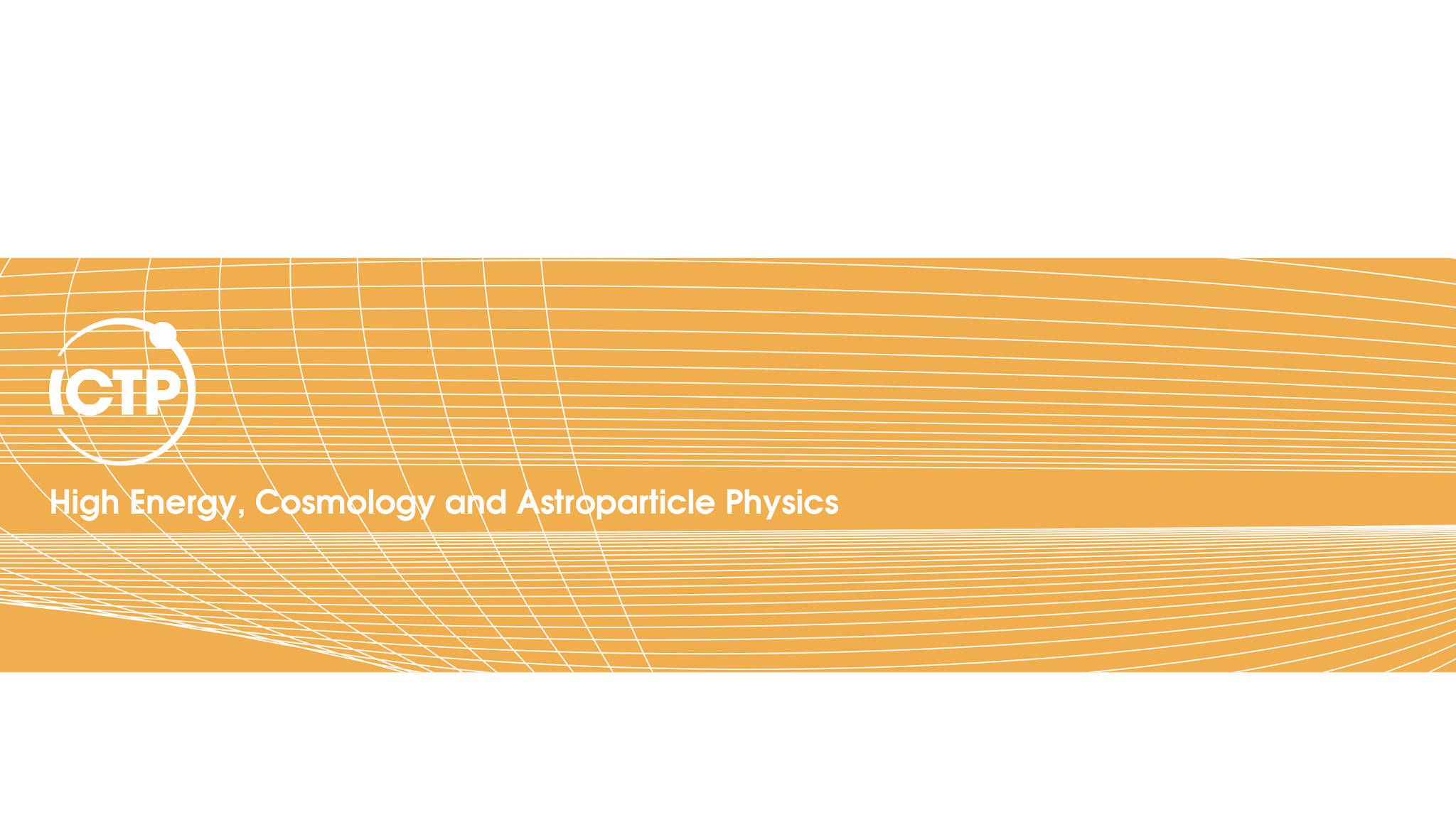 ICTP High Energy, Cosmology and Astroparticle Physics YouTube banner