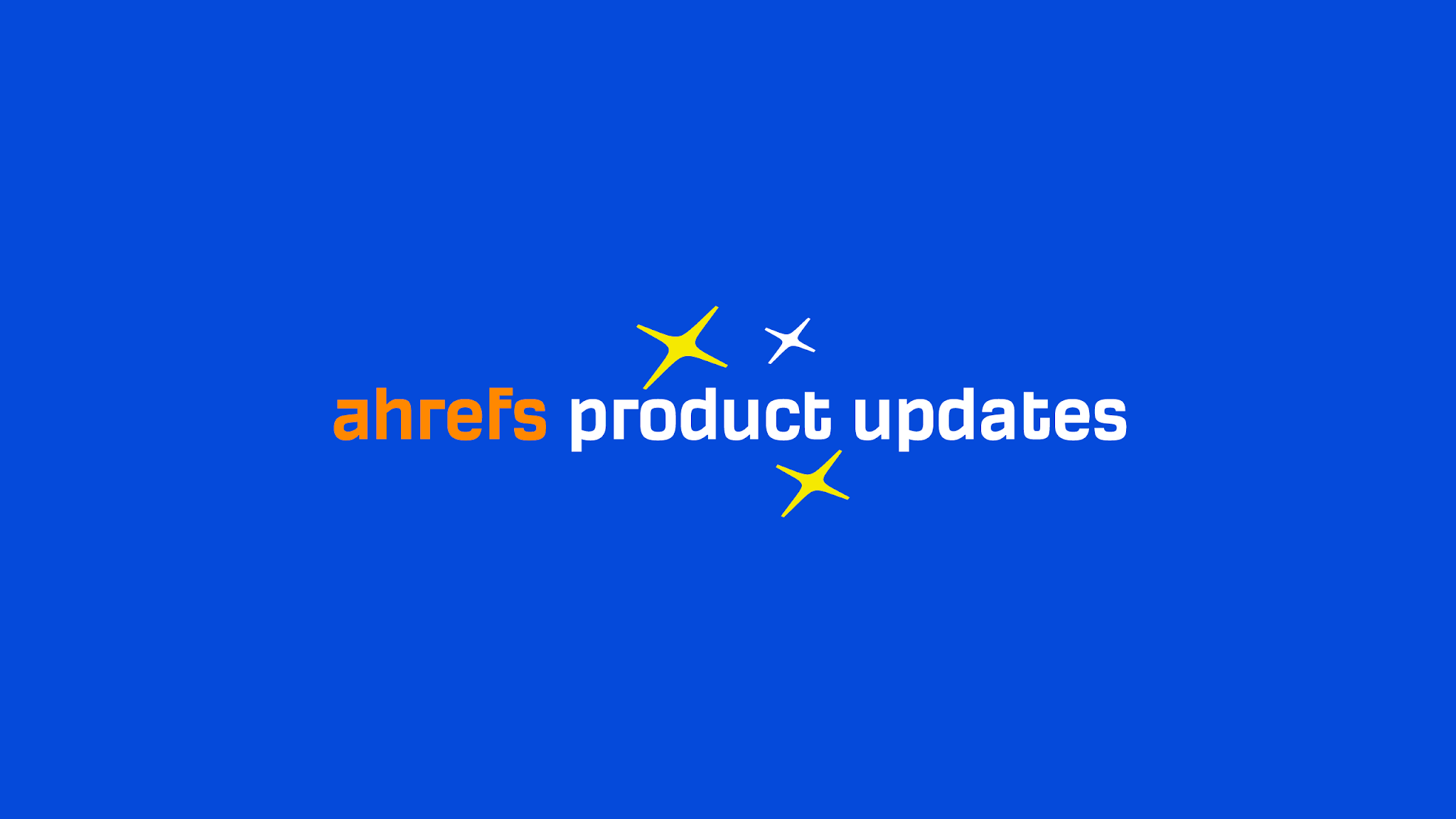 Ahrefs Product Updates YouTube banner