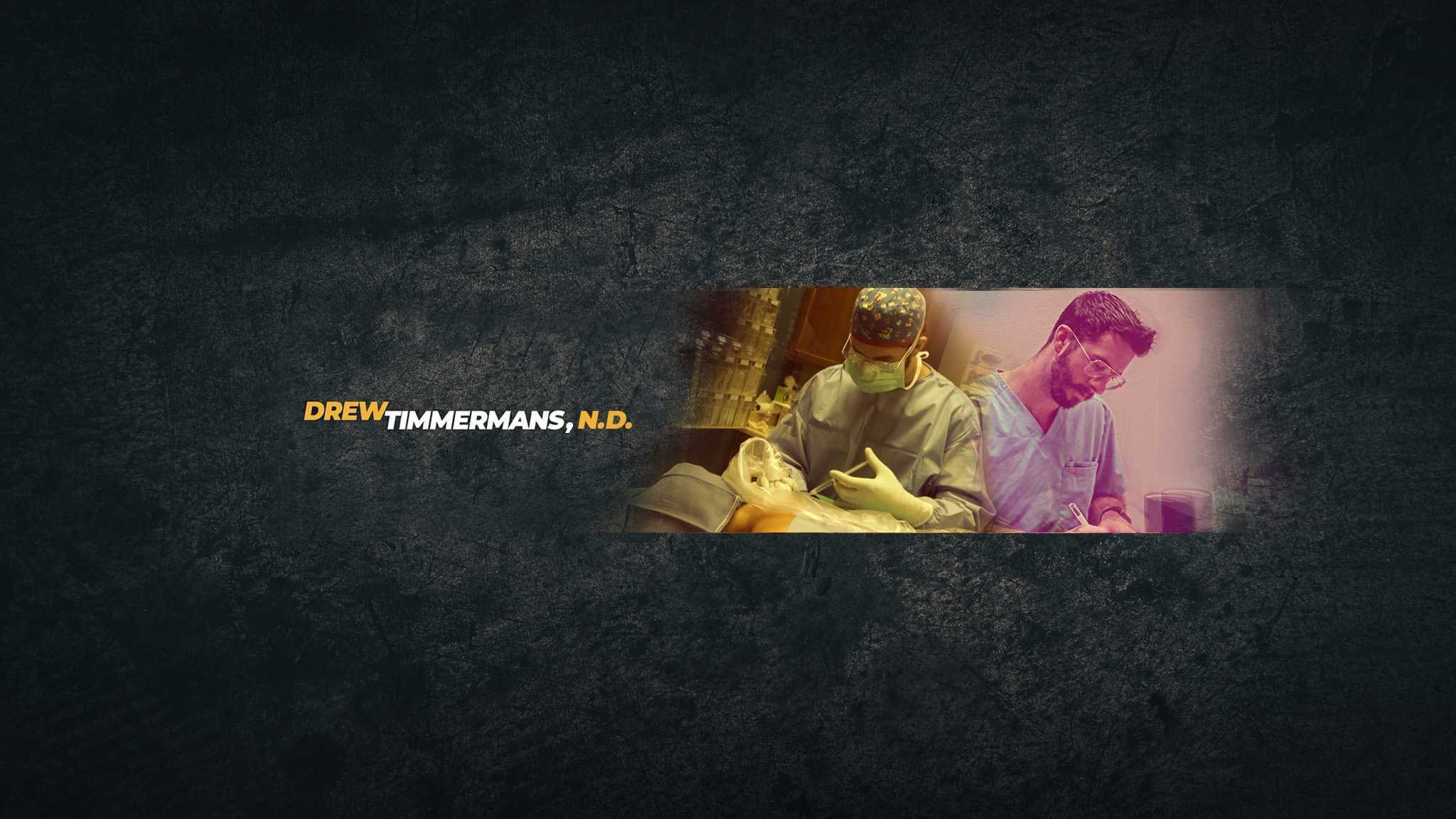 Drew Timmermans, ND, RMSK YouTube banner