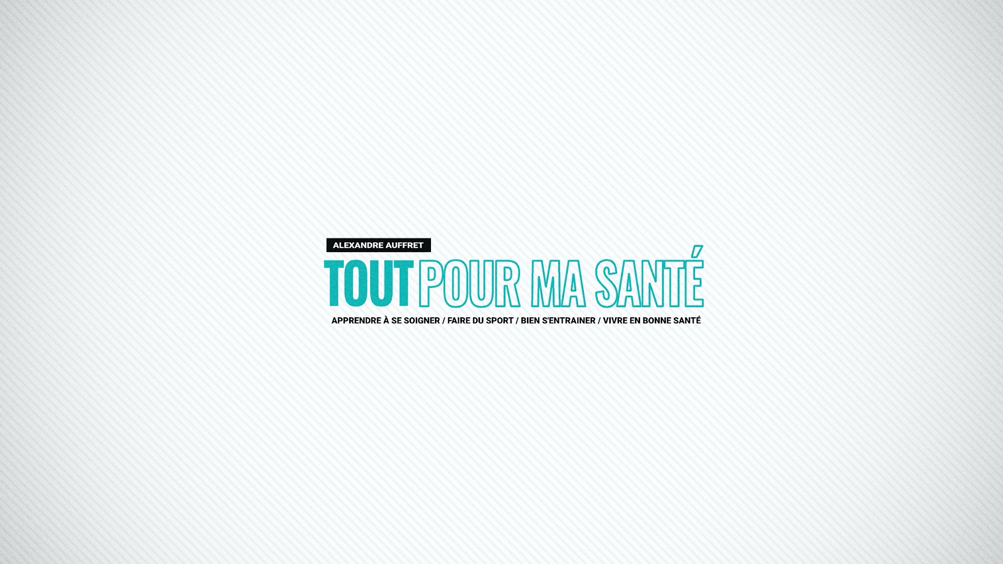 Alexandre Auffret - Tout pour ma Santé YouTube banner