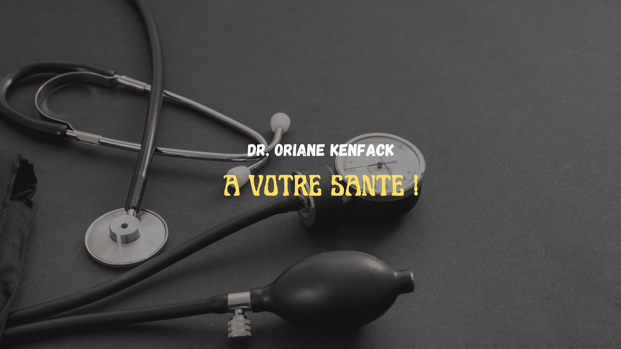 A votre santé - Dr KENFACK YouTube banner