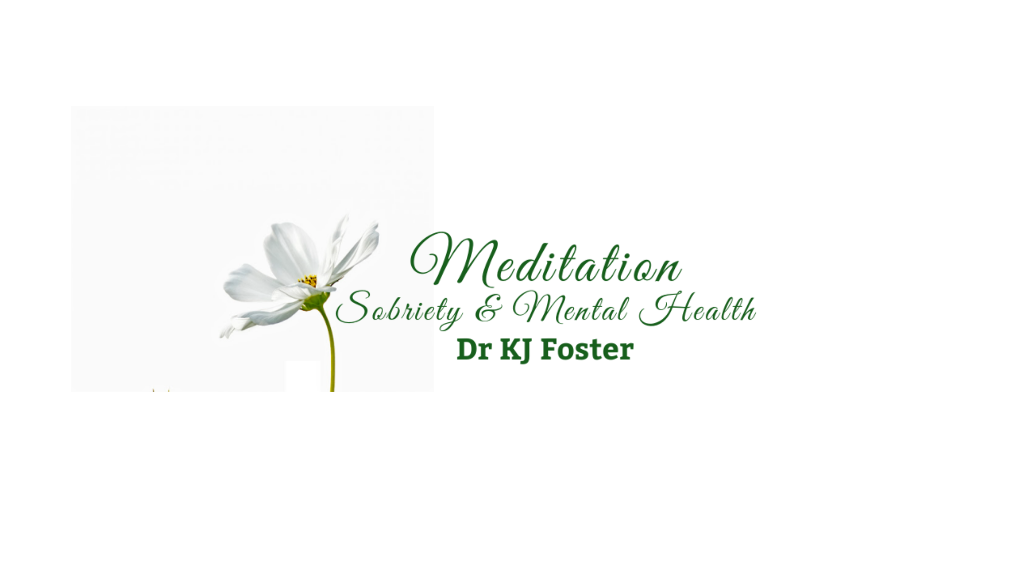 Dr KJ Foster - Meditation, Sobriety, Mental Health YouTube banner