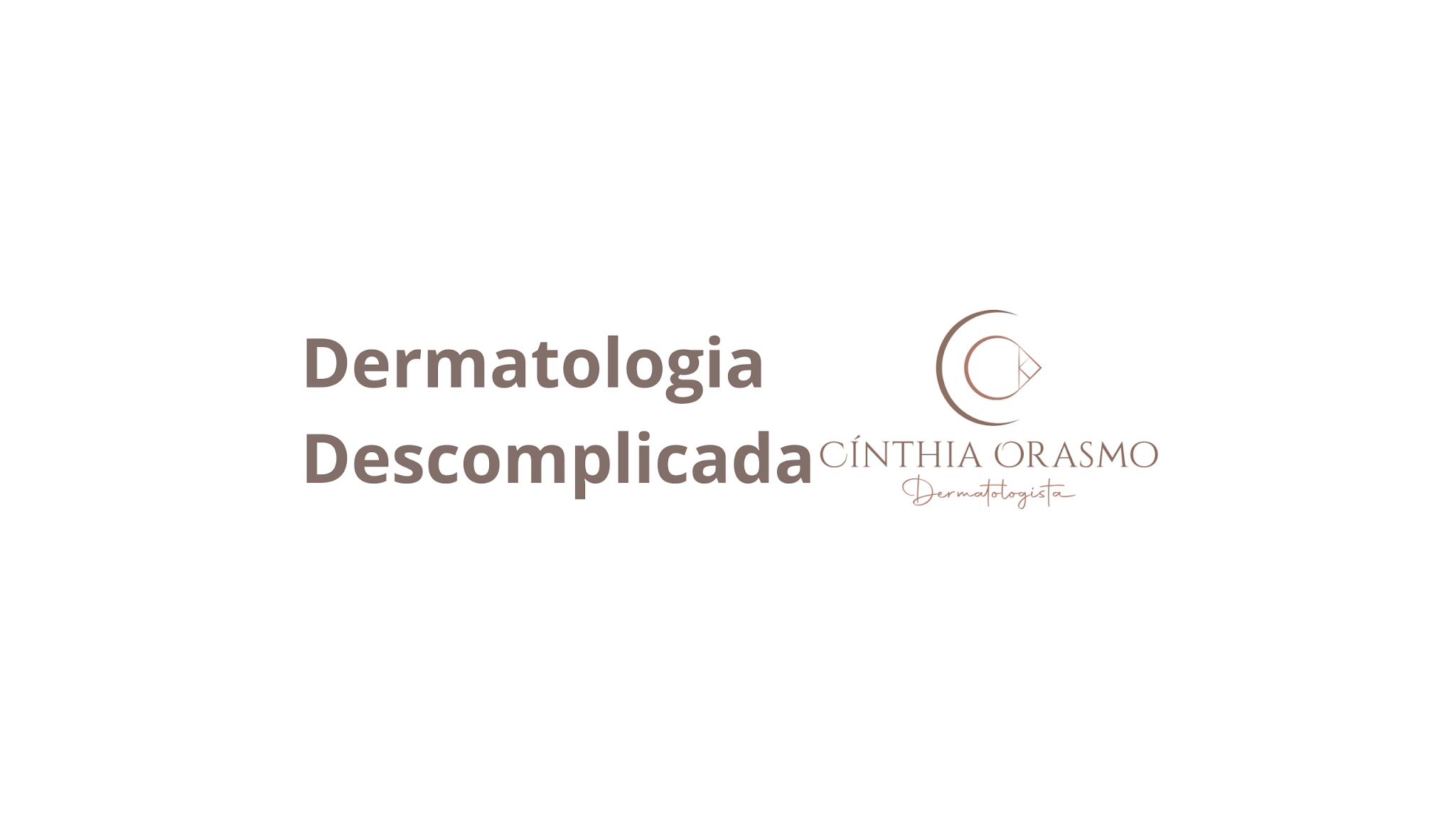 Dermatologia Descomplicada (Dra Cínthia Orasmo) YouTube banner